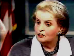 " I think this is a very hard choice, but the price–we think the price is worth it." - Madeleine Albright, “60 Minutes” back on May 12, 1996.   