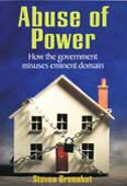 Now, in Abuse of Power: How the Government Misuses Eminent Domain, Steven Greenhut exposes this fast-spreading scandal, revealing how rich developers and big corporations link arms with local government officials to steal property from small business owners, elderly widows, churches, and just plain old hard-working property owners. 