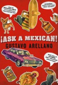 To the inquiry on the authenticity of flour vs. corn tortillas, he explains that the Spaniards created the former. "Why do Mexicans wear their clothes when swimming?" is a recurring question among Arellano's readers; his answer: good manners. In response to the vitriolic "What is it about the word illegal that Mexicans don't understand," he points out that U.S. employers don't understand the word either.  