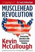 Tired of political deceit, media spin, and academic manipulation? Are you concerned about the direction America is taking with regard to the important issues of our day? Do you want to make your voice heard, but just don’t know how?  If so, then MuscleHead Revolution is for you. You’ll learn effective tactics for taking a stand and fighting back in the war to restore the values and commonsense thinking that made America great.  