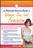 Now, The Politically Incorrect Guide to Women, Sex, and Feminism exposes the most common and destructive of the feminism myths and takes on taboo areas of research not discussed in the politically correct world of academia and popular culture. 
