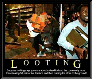 "Looting: Because nothing shows you care about a dead kid and the community more." - Gateway Pundits  