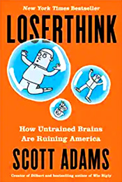 "From the creator of Dilbert and author of Win Bigly, a guide to spotting and avoiding loserthink: sneaky mental habits trapping victims in their own bubbles of reality." - Amazon 