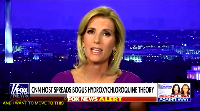 Ingraham said to be only venue in the news to stop the lies about Hydroxychloroquine saving lies on COVID-19 victims. - Webmaster 