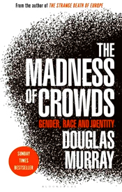 One of the few writers who dares to counter the prevailing view and question the dramatic changes in our society - from gender reassignment for children to the impact of transgender rights on women - Murray's penetrating book, now published with a new afterword taking account of the book's reception and responding to the worldwide Black Lives Matter protests, clears a path of sanity through the fog of our modern predicament. - Review 