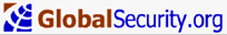 Launched in 2000, GlobalSecurity.org is the most comprehensive and authoritative online destination for those in need of both reliable background information and breaking news.