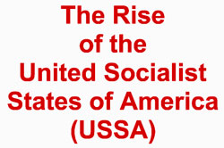 2008 - The Year of the Rise of the United Socialist States of America (USSA)