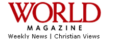 WORLD Mission Statement: To report, interpret, and illustrate the news in a timely, accurate, enjoyable, and arresting fashion from a perspective committed to the Bible as the inerrant Word of God. 
