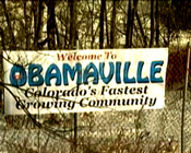 The sign, which was visible from the Cimarron Street ramp to Interstate 25, clearly conveyed a political jab at rising unemployment under President Barack Obama, for it read in full, "Welcome to Obamaville &ndash; Colorado's fastest growing community."   