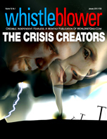 Indeed, in one of its most powerful issues ever, the January 2010 edition of Whistleblower magazine &ndash; titled "THE CRISIS CREATORS" &ndash; documents conclusively that the Obama administration's primary modus operandi of governance is the transformation of America through wreaking havoc.  