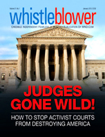 As the January issue of WND's monthly Whistleblower magazine dramatically shows, the most arrogant, unaccountable and transformational branch of government today is the judiciary, which, virtually unshackled from the Constitution, has declared itself the supreme branch of government. 