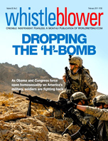 As February's Whistleblower magazine dramatically documents, the men and women of America's armed forces claim the U.S. Senate, despite being utterly repudiated by voters, dropped a bomb on them during the waning, pre-Christmas days of the lame-duck congressional session. 