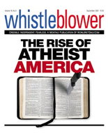 Many Americans are becoming attracted to atheism," said WND Managing Editor David Kupelian, "and there are real reasons for it &ndash; reasons we need to understand if we ever hope to see a return to 'faith, hope and love.' Whistleblower has managed to distill a lot of crucial information and insights into this very readable, thought-provoking and inspiring issue."  