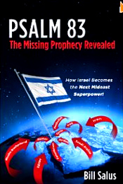 PSALM 83, The Missing Prophecy Revealed - How Israel Becomes the Next Mideast Superpower.  